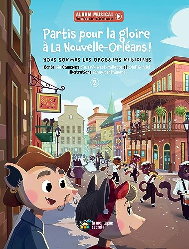 Nous sommes les opossums musiciens. Partis pour la gloire à la Nouvelle-Orléans! : Nous sommes les o