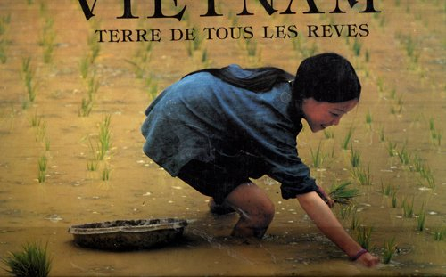 Vietnam : terre de tous les rêves