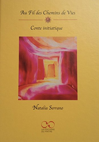 Au fil des chemins de vies : conte initiatique