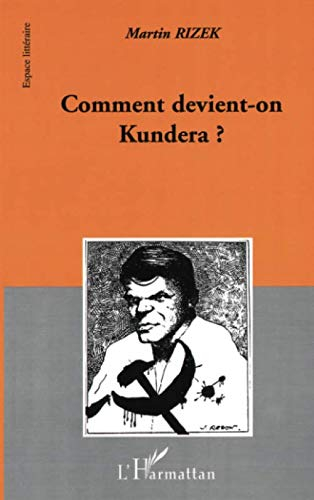 Comment devient-on Kundera ? : images de l'écrivain, écrivain de l'image