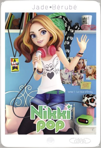 Nikki Pop. Vol. 1. Le rêve d'Emily
