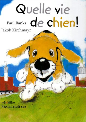 Quelle vie de chien !