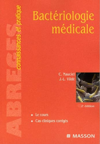 Bactériologie médicale : le cours, cas cliniques corrigés