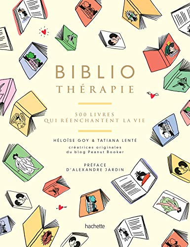Bibliothérapie : 500 livres qui réenchantent la vie