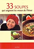 33 Soupes qui soignent les maux de l'hiver.