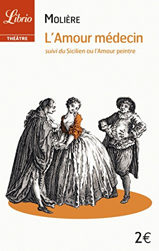 L'amour médecin. Le Sicilien ou L'amour peintre