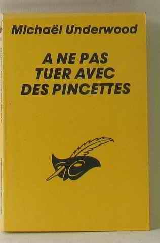 A ne pas tuer avec des pincettes