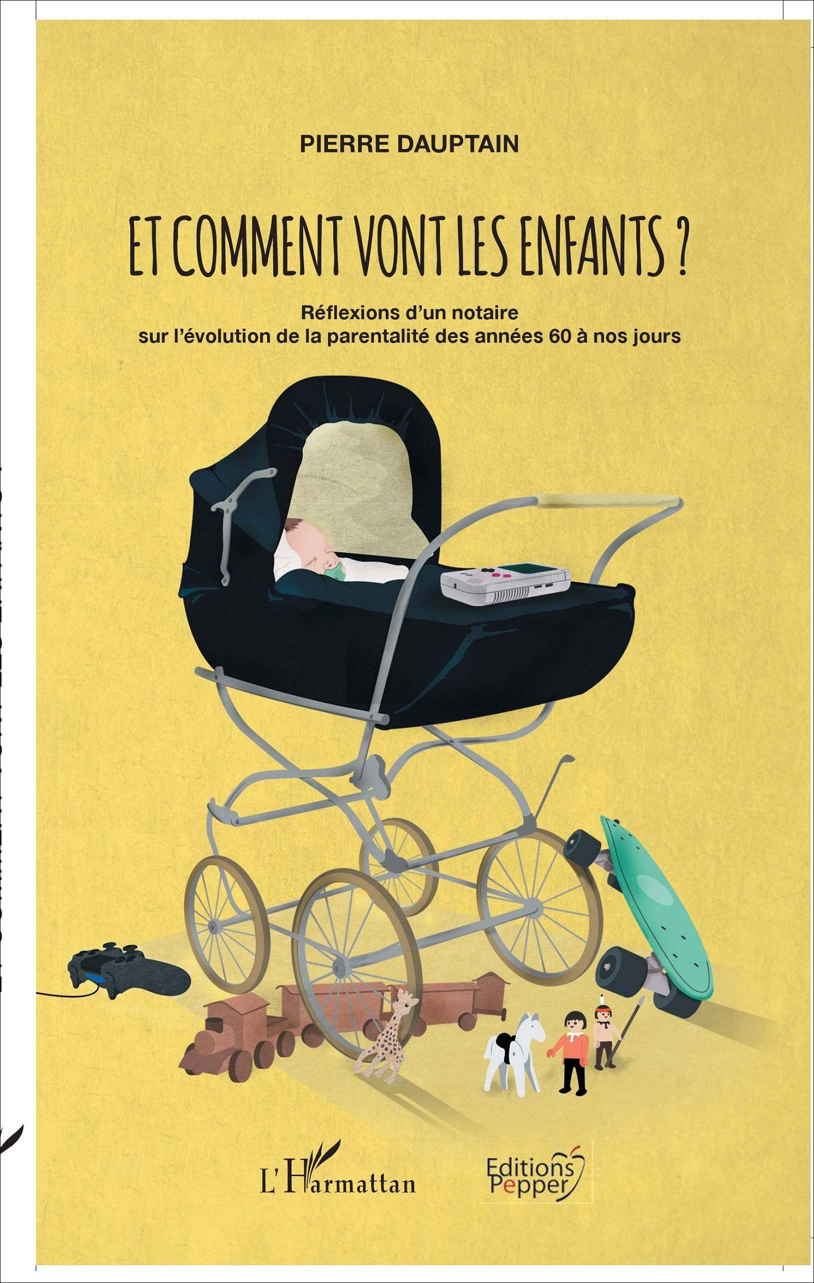 Et comment vont les enfants ? : réflexions d'un notaire sur l'évolution de la parentalité des années