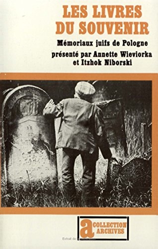 Les livres du souvenir : mémoriaux juifs de Pologne