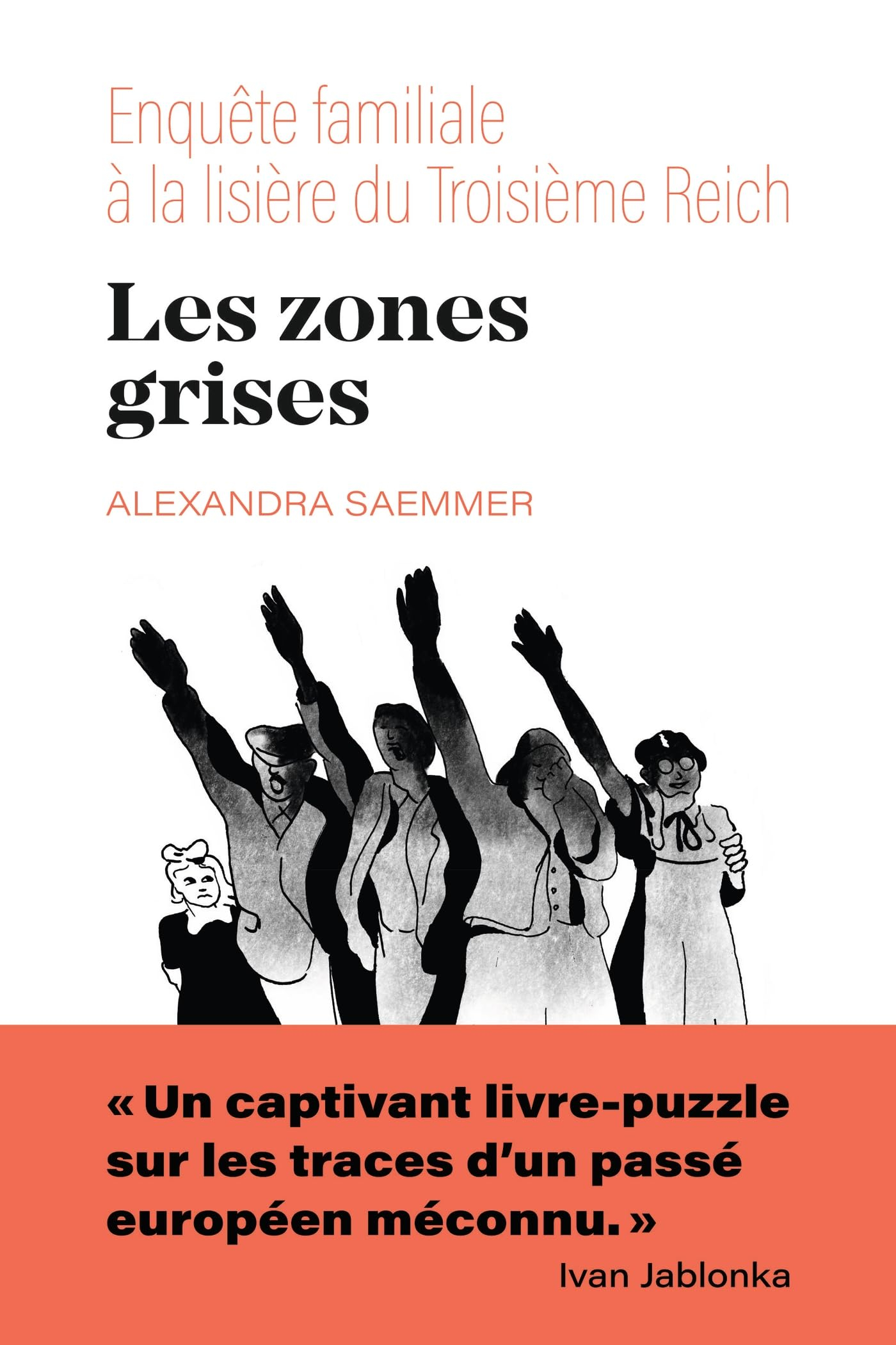 Les zones grises: Enquête familiale aux lisières du Troisième Reich
