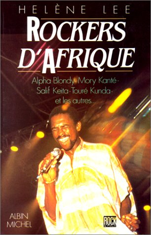Rockers d'Afrique : stars et légendes du rock mandingue