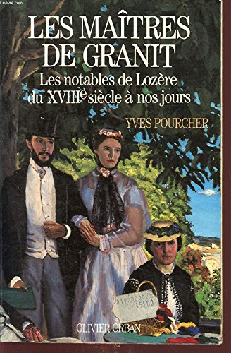 Les Maîtres de granit : les notables de Lozère du 18e siècle à nos jours