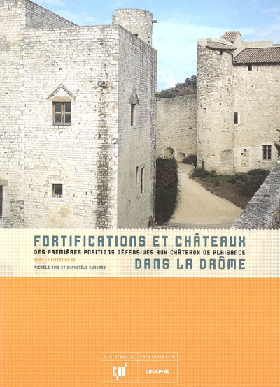 Fortifications et châteaux : des premières positions défensives aux châteaux de plaisance, dans la D