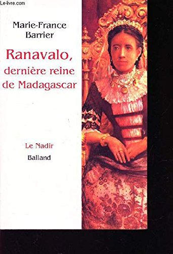 Ranavalo, dernière reine de Madagascar