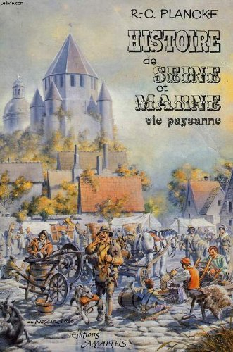 Histoire de Seine-et-Marne : la vie paysanne