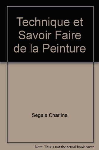 Techniques et savoir-faire de la peinture : gouache, acrylique, huile, aquarelle