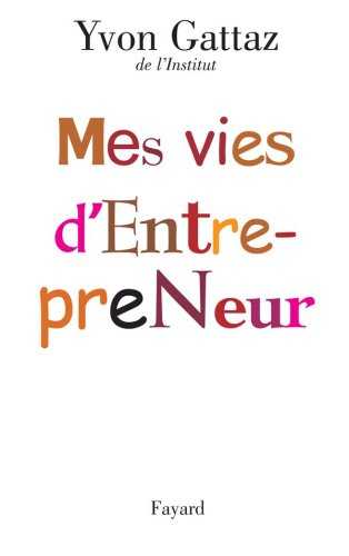 Mes vies d'entrepreneur