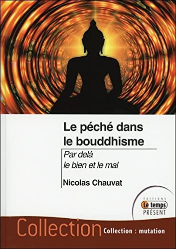 Le péché dans le bouddhisme traditionnel : par-delà le bien et le mal