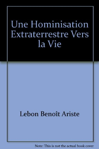 une hominisation extraterrestre vers la vie