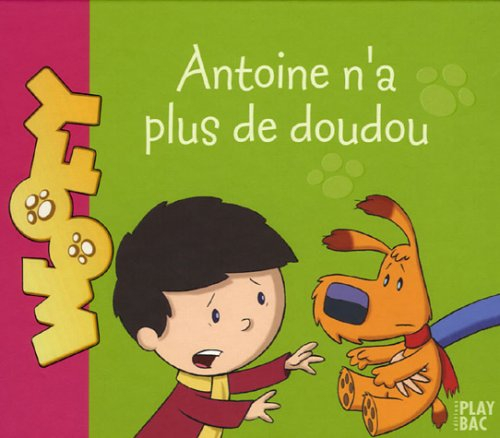 Woofy. Vol. 2005. Antoine n'a plus de doudou
