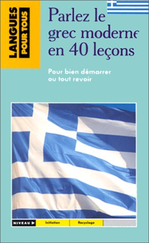 parlez le grec moderne en 40 lecons. : 2ème édition
