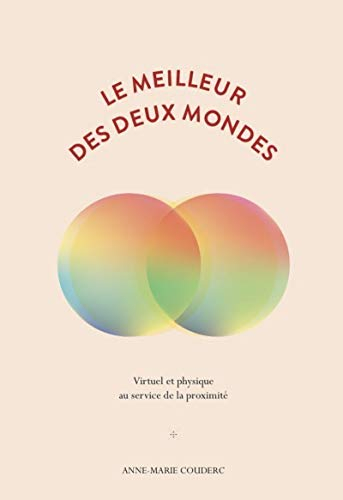 Le meilleur des deux mondes : virtuel et physique au service de la proximité