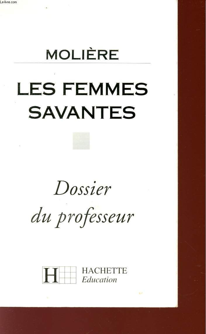 Les Femmes savantes de Molière : dossier du professeur