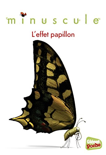 Minuscule. Vol. 5. L'effet papillon