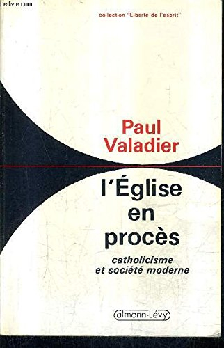 L'Eglise en procès : catholicisme et société moderne