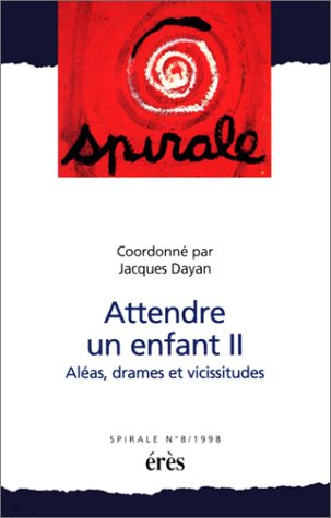 Spirale, n° 8. Attendre un enfant (II) : aléas, drames et vicissitudes