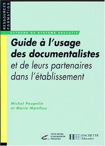 Guide à l'usage des documentalistes : et de leurs partenaires dans l'établissement