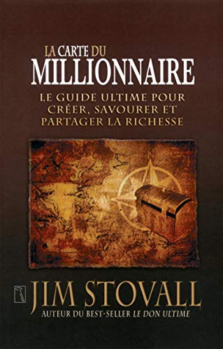 La carte du millionnaire : guide ultime pour créer, savourer et partager la richesse