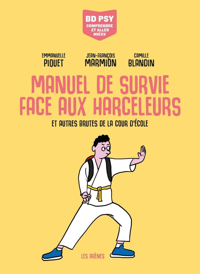 Manuel de survie face aux harceleurs : et autres brutes de la cour d'école