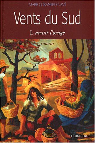 Vents du Sud. Vol. 1. Avant l'orage