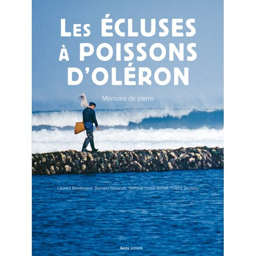 Les écluses à poissons d'Oléron : mémoire de pierre