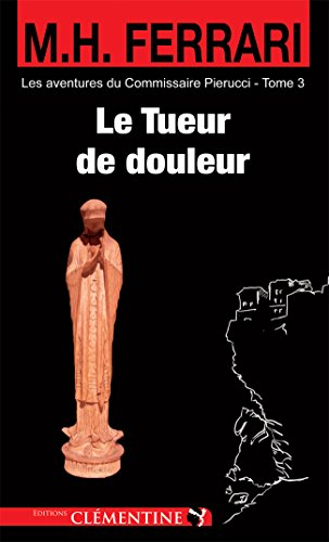 Les aventures du commissaire Pierucci. Vol. 3. Le tueur de douleur