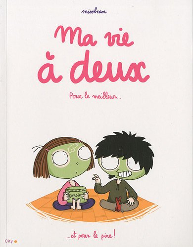 Ma vie à deux. Pour le meilleur... et pour le pire !
