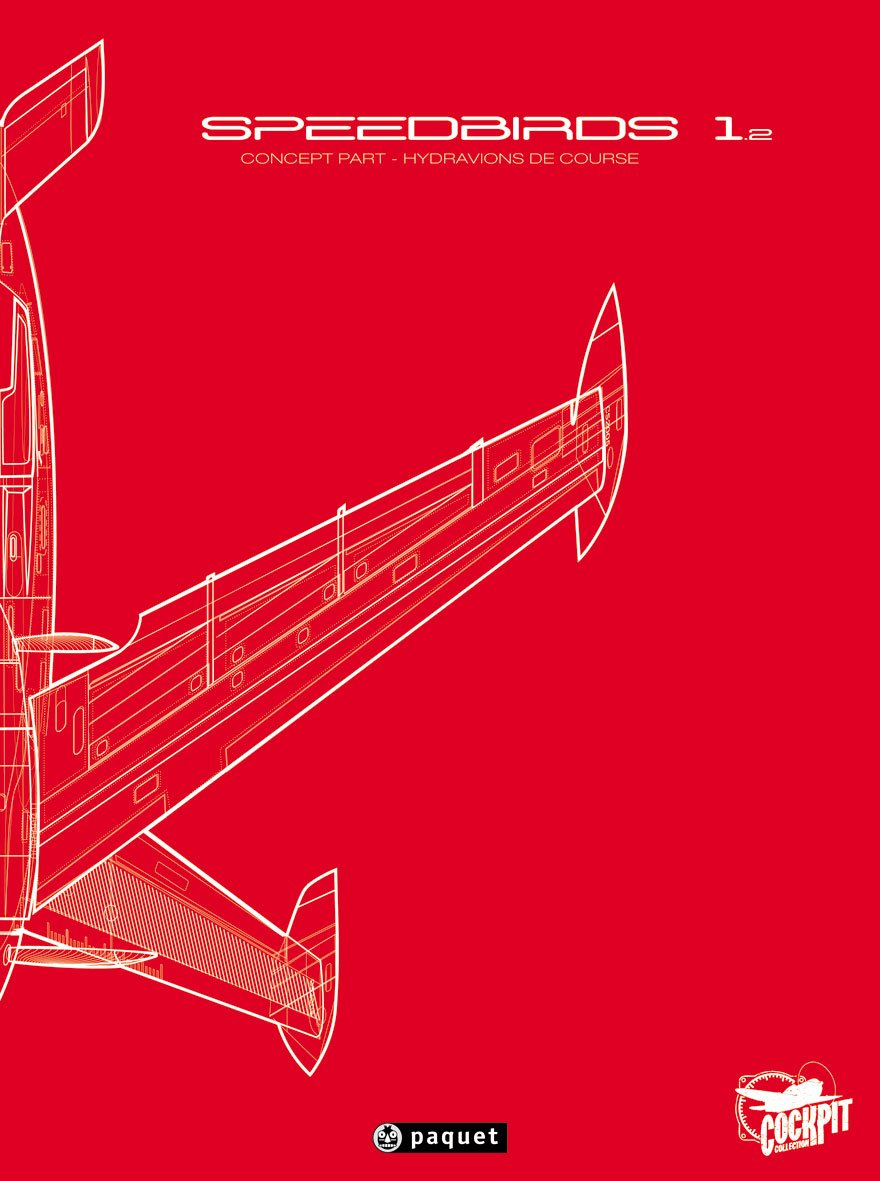Speedbirds. Vol. 1.2. Concept part : hydravions de course