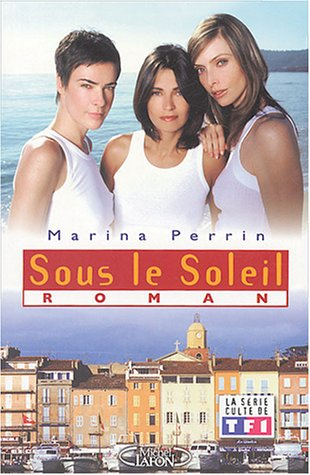 Sous le soleil. Vol. 1