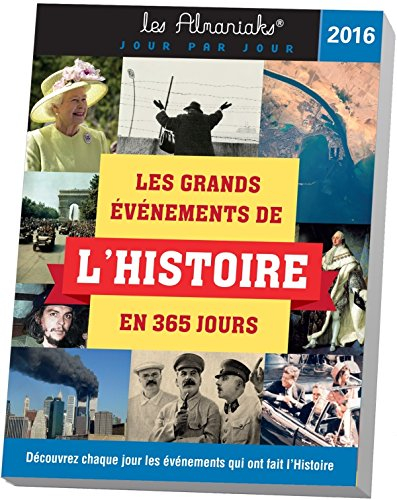 Les grands événements de l'histoire en 365 jours 2016