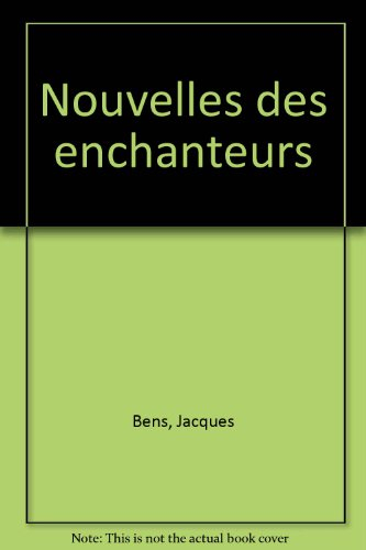 Nouvelles des enchanteurs