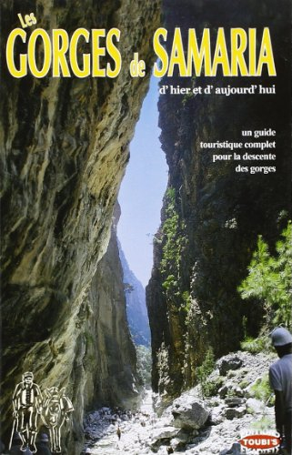 Les gorges de Samaria d'hier et d'aujourd'hui : un guide touristique complet pour la descente des go