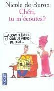 Chéri, tu m'écoutes : alors répète ce que je viens de dire...