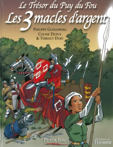Le trésor du Puy du Fou. Les 3 macles d'argent