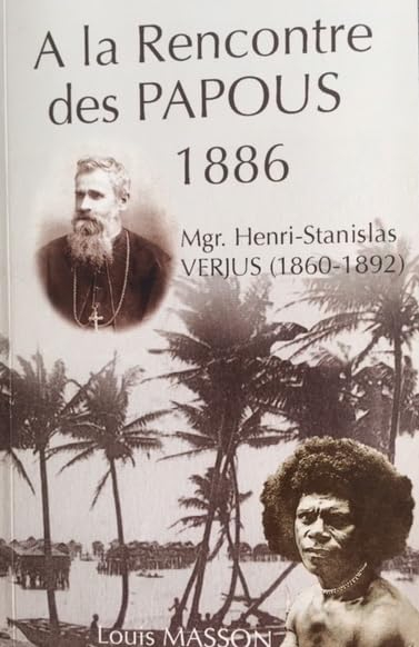 A LA RENCONTRE DES PAPOUS 1886 / lOUIS MASSON