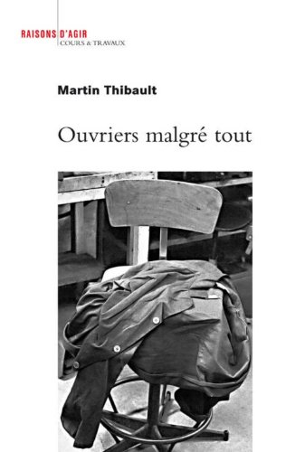 Ouvriers malgré tout : enquête sur les ateliers de maintenance des trains de la Régie autonome des t