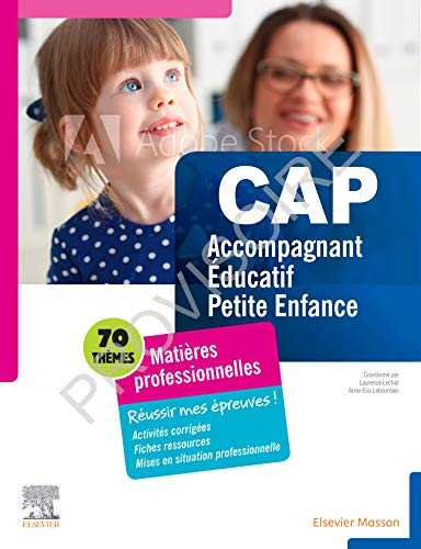 CAP accompagnant éducatif petite enfance : matières professionnelles, réussir mes épreuves : 70 thèm