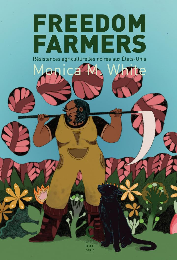Freedom farmers : résistances agriculturelles noires aux Etats-Unis