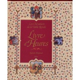 Les Chevaliers de la Table ronde : livre d'heures
