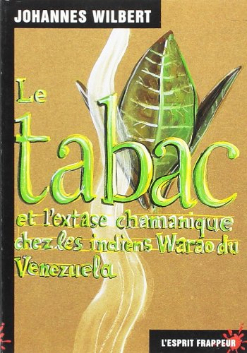 Le tabac et l'extase chamanique chez les indiens Warao du Venezuela